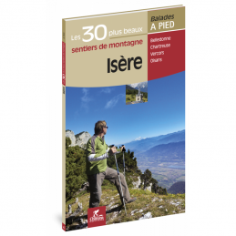 Isère Les 30 plus beaux sentiers de montagne Edition Chamina
