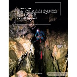 Topoguide 20 classiques belges en spéléologie, Topoguide 20 classiques belges en spéléologie, , Croque Montagne