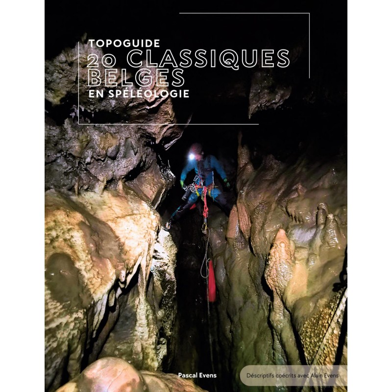 Topoguide 20 classiques belges en spéléologie, Topoguide 20 classiques belges en spéléologie, , Croque Montagne